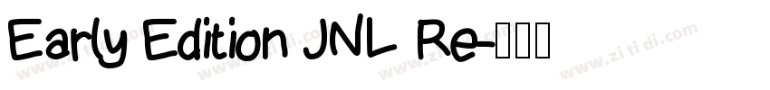 Early Edition JNL Re字体转换